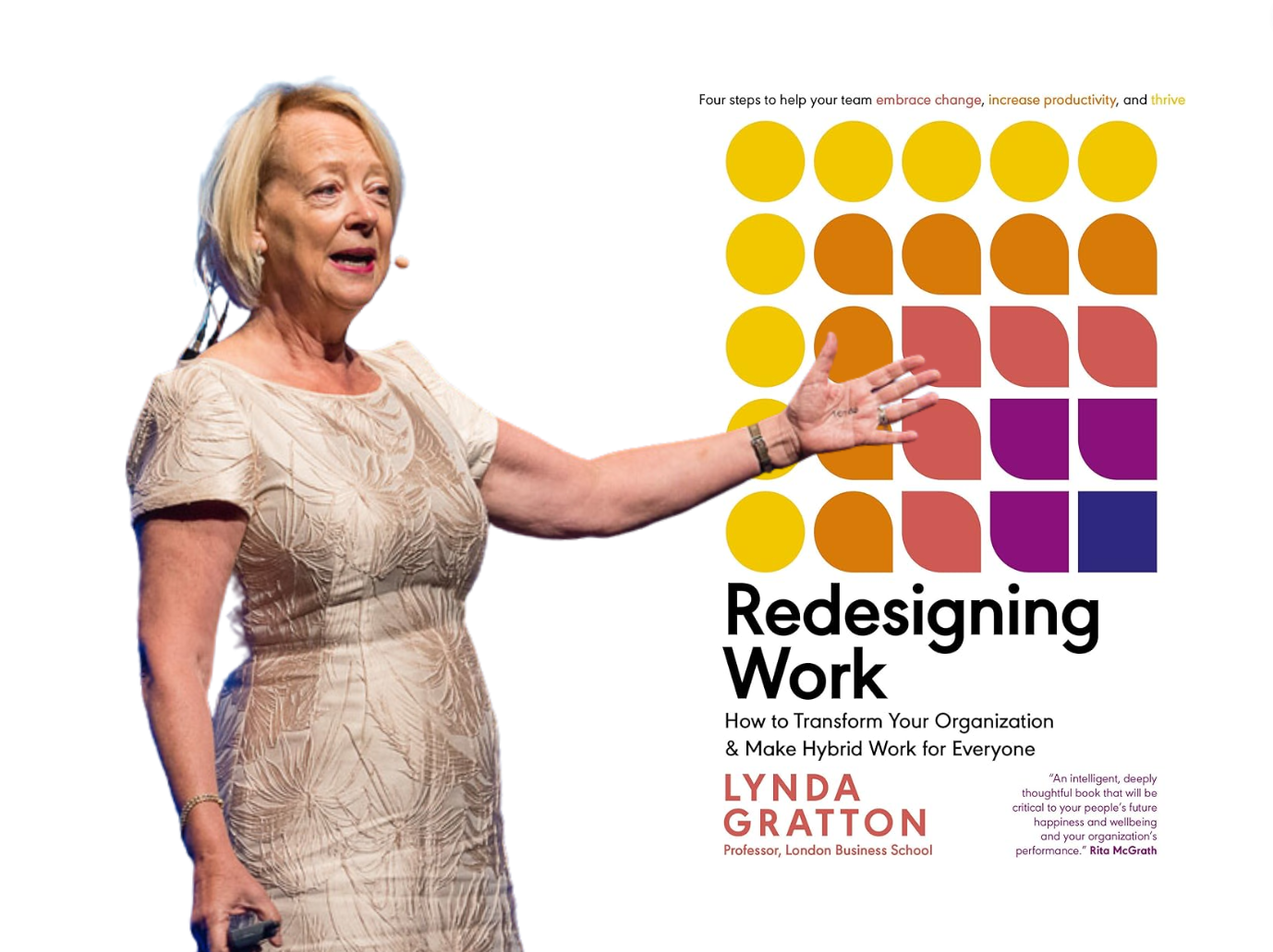 Reshaping the Future of Work: A Review of ‘Redesigning Work’ by Lynda Gratton